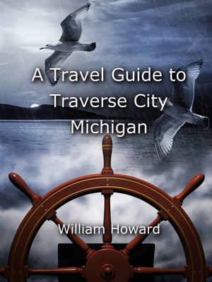 cover image of A Travel Guide to Traverse City, Michigan